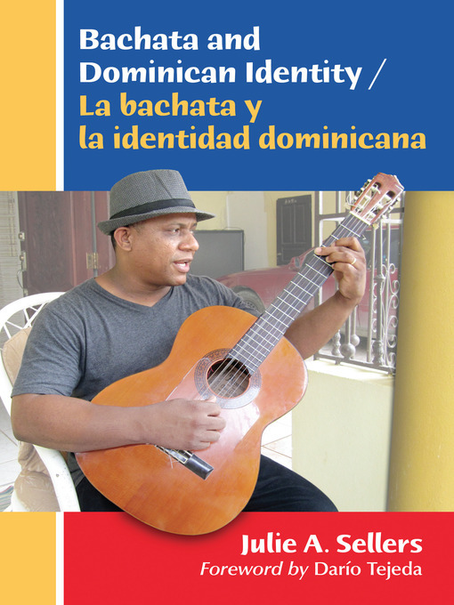 Title details for Bachata and Dominican Identity / La bachata y la identidad dominicana by Julie A. Sellers - Available